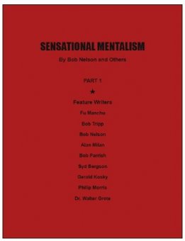 Sensational Mentalism I By Robert A. Nelson and Others